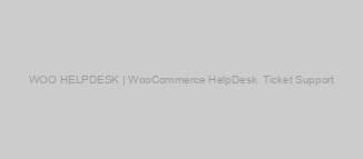 WOO HELPDESK | WooCommerce HelpDesk & Ticket Support